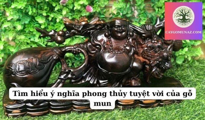 Tìm hiểu ý nghĩa phong thủy tuyệt vời của gỗ mun